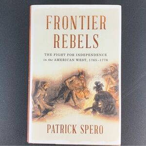 Frontier Rebels by Patrick Spero. 2018.